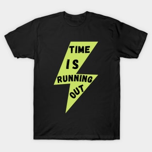 Available For a Limited Time Get Yours, Time is Running Out T-Shirt